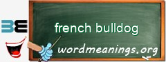WordMeaning blackboard for french bulldog